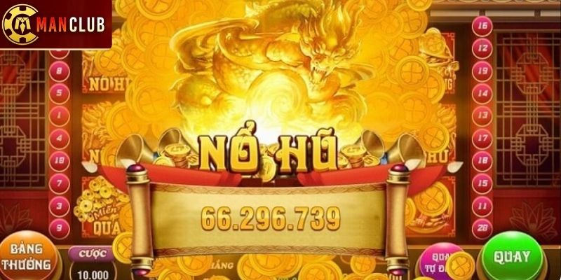 Ưu điểm thu hút thành viên của nổ hũ tại Manclub